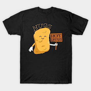 nugs not drugs T-Shirt